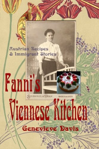 Fanni's Viennese Kitchen: Austrian Recipes & Immigrants
