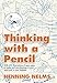 Thinking with a Pencil by