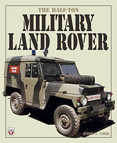 The Half-ton Military Land Rover by Mark Cook