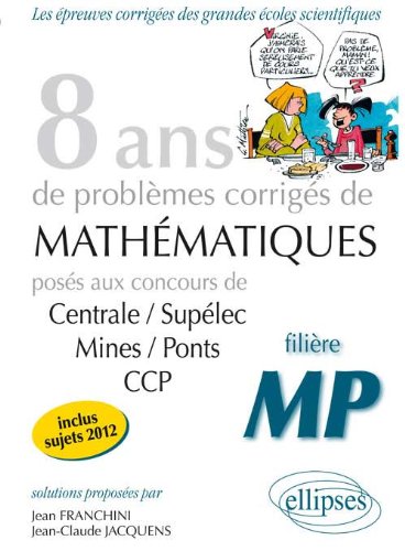 8 ans de problèmes corrigés de mathématiques
