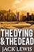 The Dying & The Dead 1: Post Apocalyptic Survival Fiction