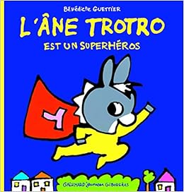 Amazon Fr L Ane Trotro Est Un Superheros De 1 A 3 Ans Guettier Benedicte Livres