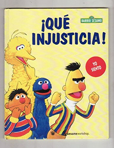 Barrio Sésamo. Que injusticia : yo siento