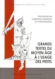 Grands textes du Moyen âge à l'usage des petits