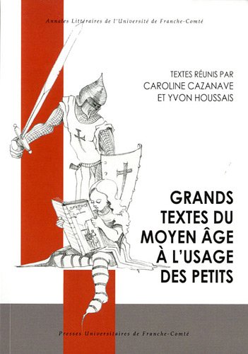Grands textes du Moyen âge à l'usage des petits