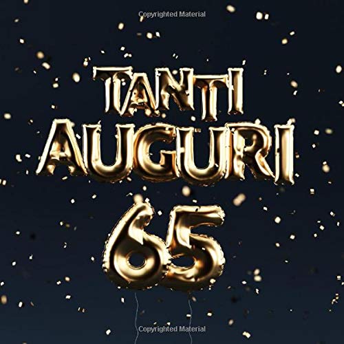 Tanti Auguri 65 Anni Libro Degli Ospiti Con 110 Pagine Palloncini Dorati Italian Edition Libri Visufactum Amazon Com Books