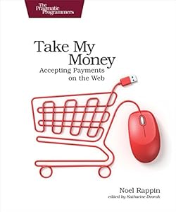 Take My Money: Accepting Payments on the Web book cover