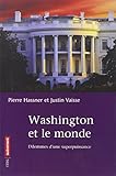 Washington et le monde : Dilemmes d'une superpuissance by 