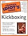 The Complete Idiot's Guide to Kickboxing