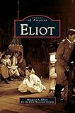 Eliot by Margaret A Elliott, Eliot Historical Society