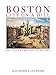 Boston: City on a Hill: An Illustrated History - Alan Rogers, Lisa Rogers