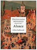 Dictionnaire amoureux illustré de l'Alsace (French Edition) by