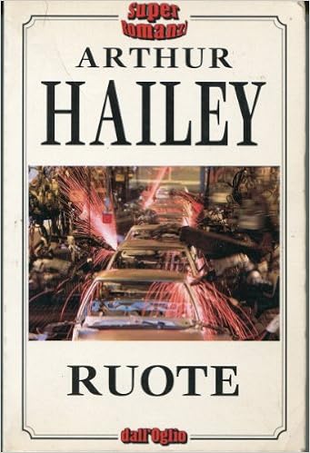 Arthur Hailey - Ruote (1997)