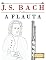 Livro J. S. Bach para a Flauta: 10 peças fáciles para a Flauta livro para principiantes