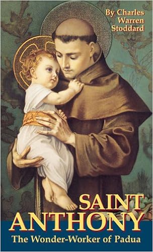 St. Anthony: The Wonder-Worker of Padua St. Anthony: The Wonder-Worker of Padua