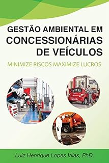 Livro Gestão ambiental em concessionárias e revendas de veículos: Minimize Riscos Maximize Lucros