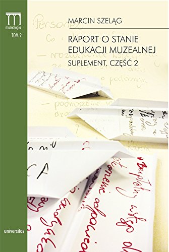 Raport o stanie edukacji muzealnej Suplement Czesc 2