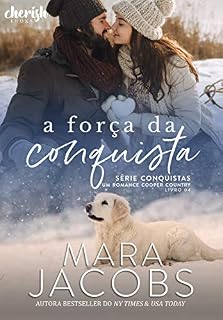 Livro A Força da Conquista (Conquistas Livro 4)