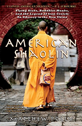 Download American Shaolin: Flying Kicks, Buddhist Monks, and the Legend of Iron Crotch: An Odyssey in the New China