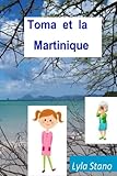 Toma et la Martinique (French Edition) by Lyla Stano