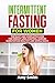 Intermittent Fasting for Women: The Easy and Complete Guide for Weight Loss,Control Hunger,Burn fats by Amy Smith