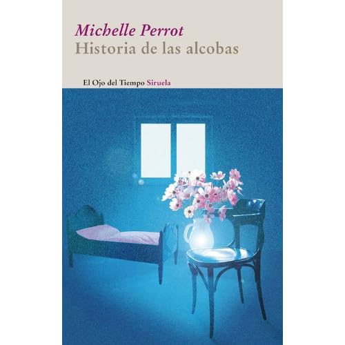 Historia de las alcobas (El Ojo del Tiempo) Historia de las alcobas (El Ojo del Tiempo)