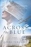 Across the Blue: A Novel by Carrie Turansky