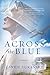 Across the Blue: A Novel by Carrie Turansky