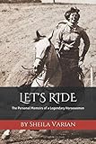 Let's Ride: The Personal Memoirs of a Legendary Horsewoman by Sheila Varian, Evie Tubbs Sweeney