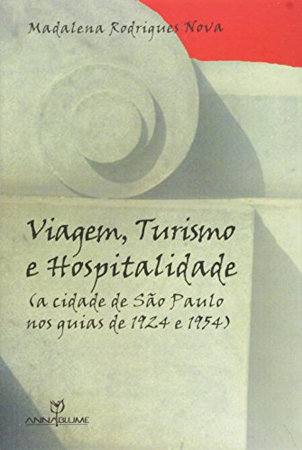 Livro Viagem, Turismo e Hospitalidade. (A Cidade de São Paulo nos Guias de 1924 e 1954)