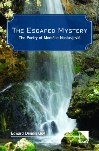 The Escaped Mystery: Poetry of Momcilo Nastasijevic
