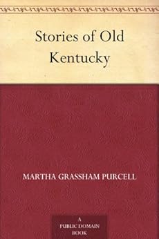 Amazon Com Stories Of Old Kentucky Ebook Martha Grassham