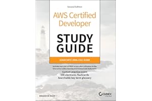 AWS Certified Developer Study Guide: Associate (DVA-C02) Exam (Sybex Study Guide)