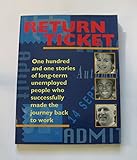 Image de Return Ticket: One Hundred and One Stories of Long-term Unemployed People Who Successfully Made the Journey Back to Work
