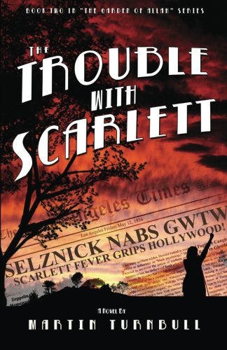 "The Trouble with Scarlett (Hollywood's Garden of Allah novels Book 2)" av Martin Turnbull