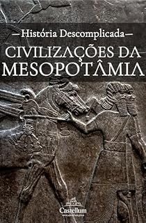 Livro Civilizações da Mesopotâmia (Grandes Civilizações do Oriente Próximo)