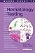 Quick Guide to Hematology Testing