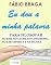 Livro EU DOU A MINHA PALAVRA – Para Filosofar no Bar, no Clube, no Congresso, no Lar Espírita e na Escola – Inclui 500 Máximas inéditas inseridas em contextos diversos