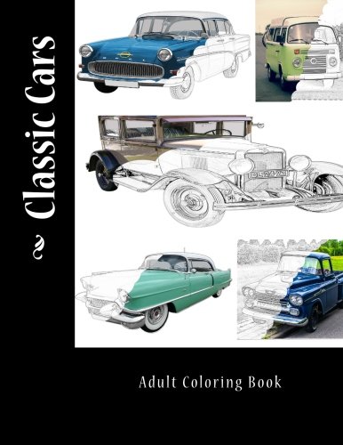 Classic Cars: Adult Coloring Book by Kimberly Tidwell