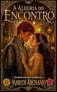 Livro A Alegria do Encontro (O Amor Venceu Livro 5)