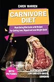 Carnivore Diet: Meat Eating Diet Guide with Recipes for Getting Lean, Ripped and Lose Fat Quick.(hig Carnivore Diet: Meat Eating Diet Guide with Recipes for Getting Lean, Ripped and Lose Fat Quick.(hig