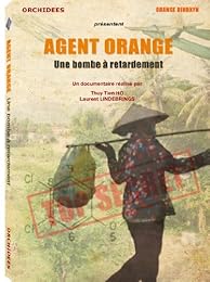 Agent Orange - Une Bombe À Retardement