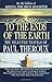 To The Ends Of The Earth: The Selected Travels Of Paul Theroux