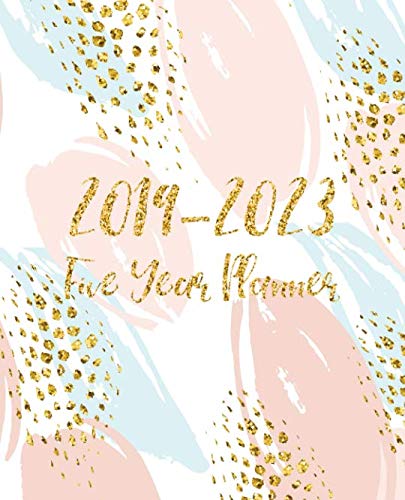 Five Year Planner 2019-2023: Monthly Schedule Organizer - Agenda Planner For The Next Five Years, 60 Months Calendar January 2019 - December 2023 | Pink Blue Gold by Kim R. Jacquez