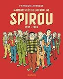 Moments clés du Journal de Spirou - Tome 0 - Moments clés du Journal de Spirou (DUPUIS PATRIMOINE) (French Edition) by