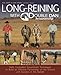 Long Reining with Double Dan: Safe, Controlled Ground Techniques for Building Partnership, Achieving Softness, and Overcoming Training and Behavioral Issues
