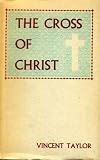 The cross of Christ : eight public lectures