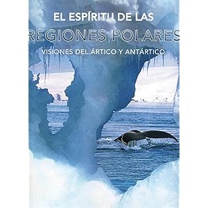 El espíritu de las Regiones Polares (Spirit of the Polar) (Spanish Edition)