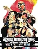 2012 Missouri Wrestling Revival Yearbook: The Definitive Year in Review by Brian Paul Kelley