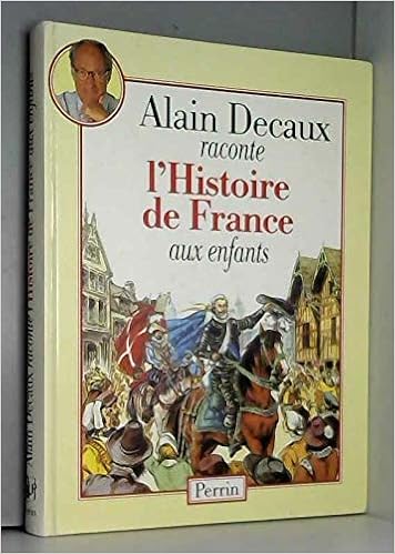 Alain Decaux Raconte L Histoire De France Aux Enfants Amazon Fr Decaux Alain Livres